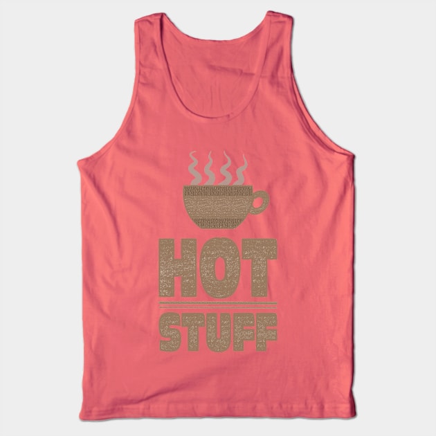 Coffee Mug Hot Stuff Tank Top by Scrabbly Doodles